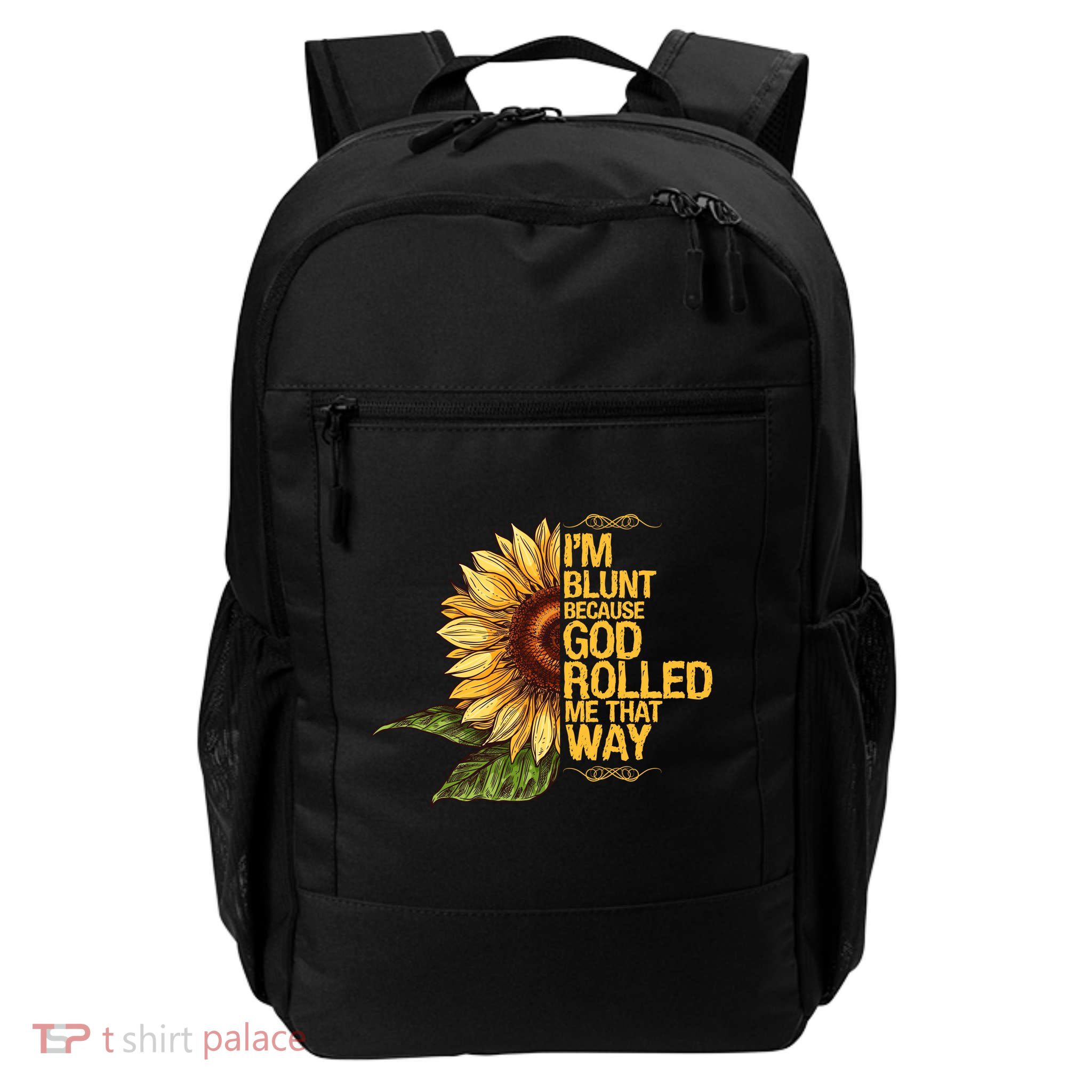 I'm Blunt Because God Rolled Me That Way Daily Commute Backpack