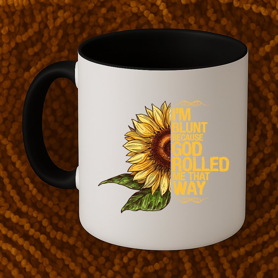 I'm Blunt Because God Rolled Me That Way Mug