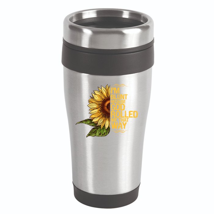 I'm Blunt Because God Rolled Me That Way 16oz Travel Tumbler