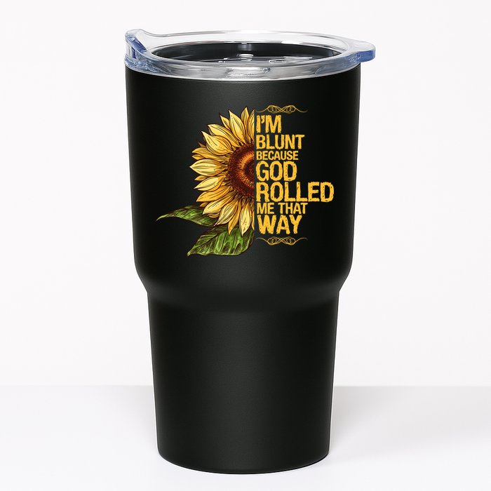 I'm Blunt Because God Rolled Me That Way Tumbler