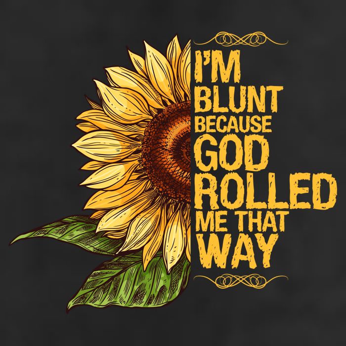 I'm Blunt Because God Rolled Me That Way Tumbler