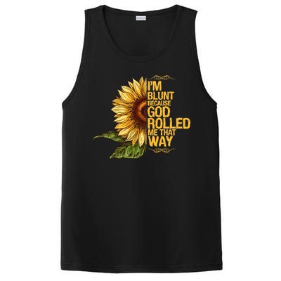 I'm Blunt Because God Rolled Me That Way PosiCharge Competitor Tank