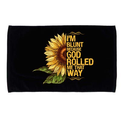 I'm Blunt Because God Rolled Me That Way Microfiber Hand Towel