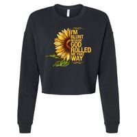 I'm Blunt Because God Rolled Me That Way Cropped Pullover Crew