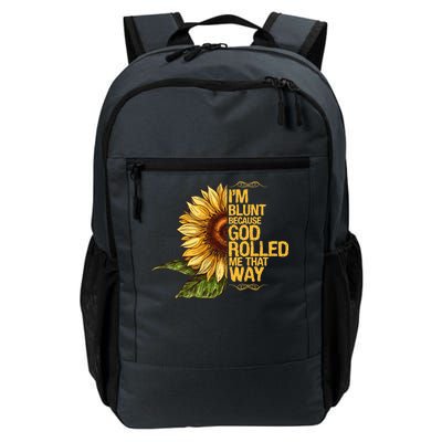 I'm Blunt Because God Rolled Me That Way Daily Commute Backpack