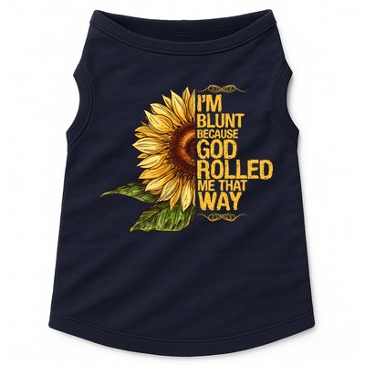 I'm Blunt Because God Rolled Me That Way Doggie Tank
