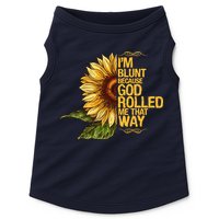 I'm Blunt Because God Rolled Me That Way Doggie Tank