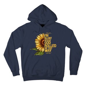 I'm Blunt Because God Rolled Me That Way Hoodie