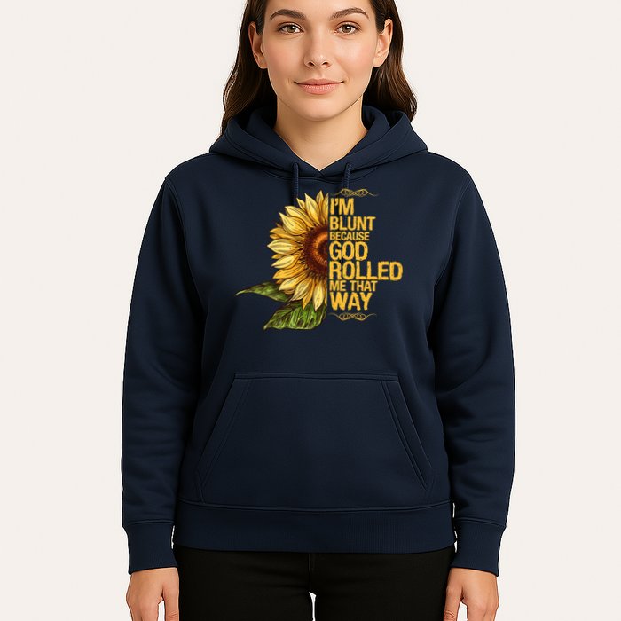 I'm Blunt Because God Rolled Me That Way Hoodie