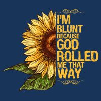 I'm Blunt Because God Rolled Me That Way Hoodie
