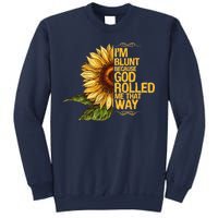 I'm Blunt Because God Rolled Me That Way Sweatshirt