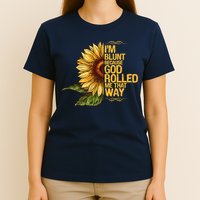I'm Blunt Because God Rolled Me That Way T-Shirt