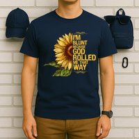 I'm Blunt Because God Rolled Me That Way T-Shirt