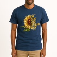 I'm Blunt Because God Rolled Me That Way Tall T-Shirt