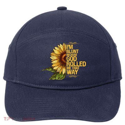 I'm Blunt Because God Rolled Me That Way 7-Panel Snapback Hat