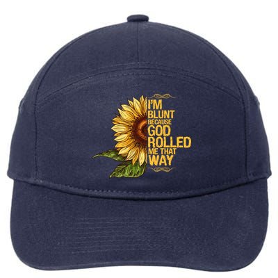 I'm Blunt Because God Rolled Me That Way 7-Panel Snapback Hat