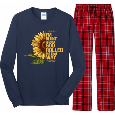 I'm Blunt Because God Rolled Me That Way Long Sleeve Pajama Set