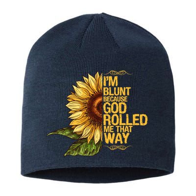 I'm Blunt Because God Rolled Me That Way Sustainable Beanie