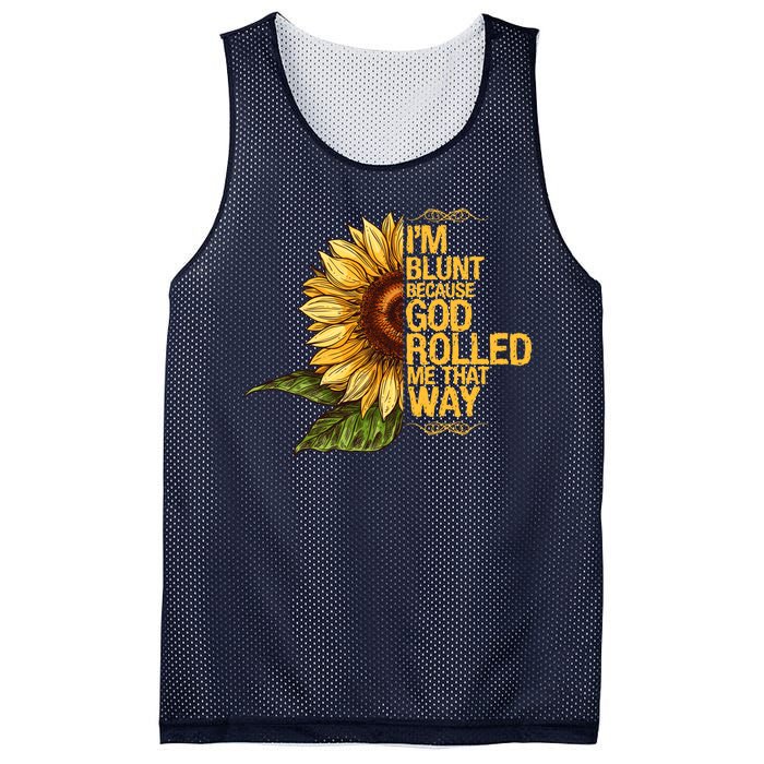 I'm Blunt Because God Rolled Me That Way Mesh Reversible Basketball Jersey Tank