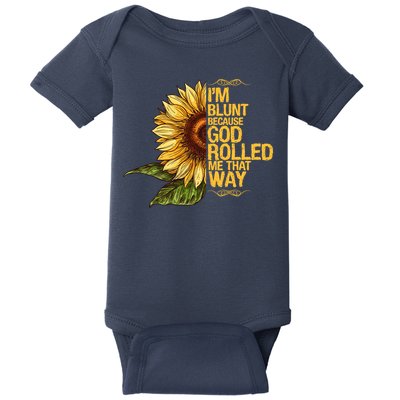 I'm Blunt Because God Rolled Me That Way Baby Bodysuit