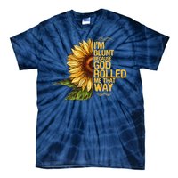 I'm Blunt Because God Rolled Me That Way Tie-Dye T-Shirt