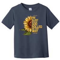 I'm Blunt Because God Rolled Me That Way Toddler T-Shirt