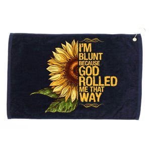 I'm Blunt Because God Rolled Me That Way Grommeted Golf Towel