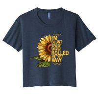 I'm Blunt Because God Rolled Me That Way Crop Top