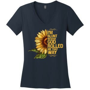 I'm Blunt Because God Rolled Me That Way Women's V-Neck T-Shirt