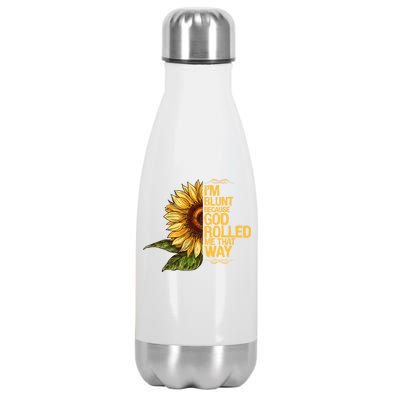 I'm Blunt Because God Rolled Me That Way Stainless Steel Insulated Water Bottle