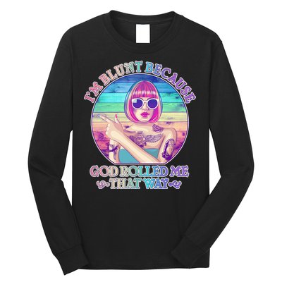 I'm Blunt Because God Rolled Me That Way Retro Tattoo Long Sleeve Shirt