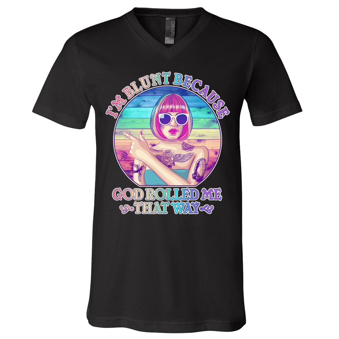 I'm Blunt Because God Rolled Me That Way Retro Tattoo V-Neck T-Shirt