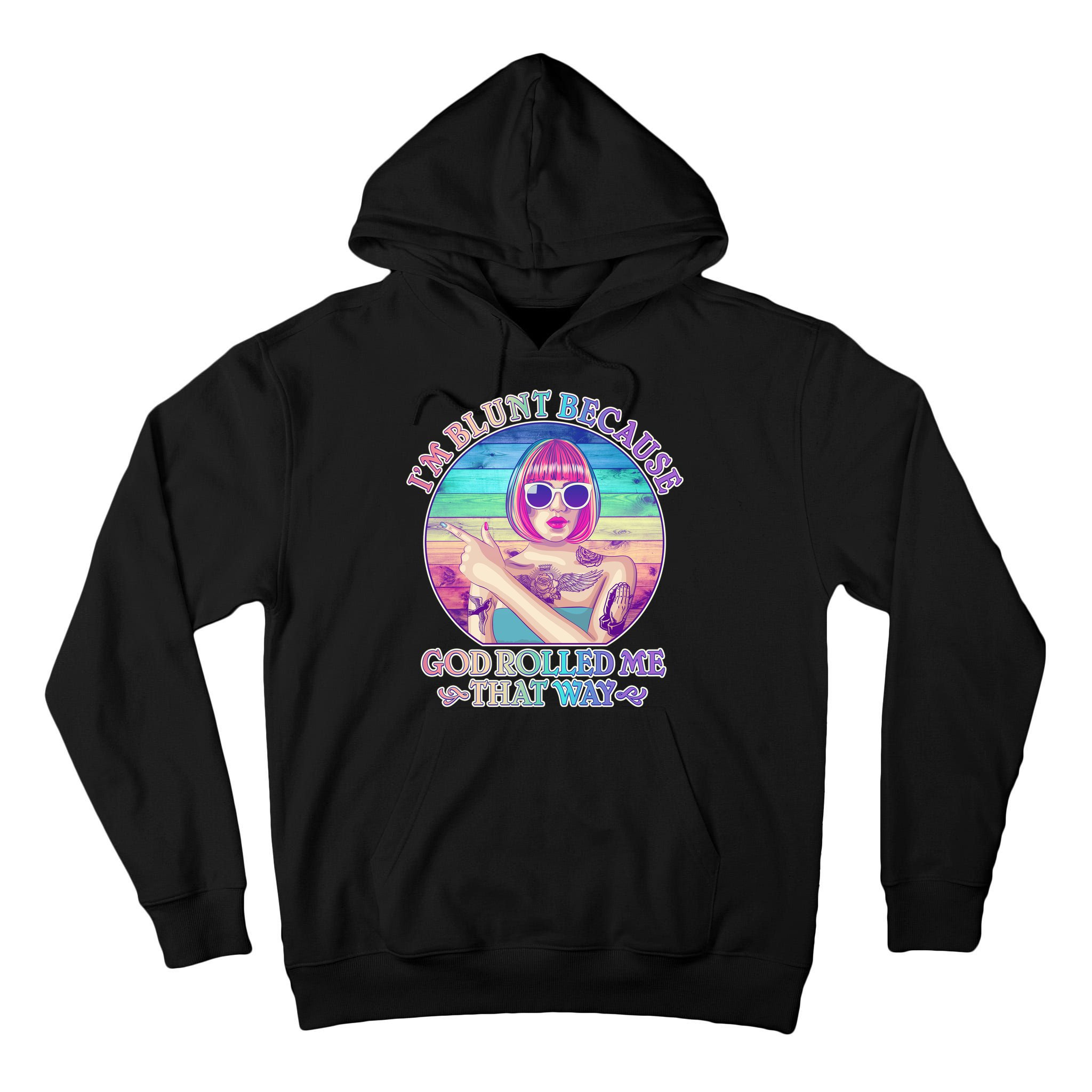 I'm Blunt Because God Rolled Me That Way Retro Tattoo Tall Hoodie