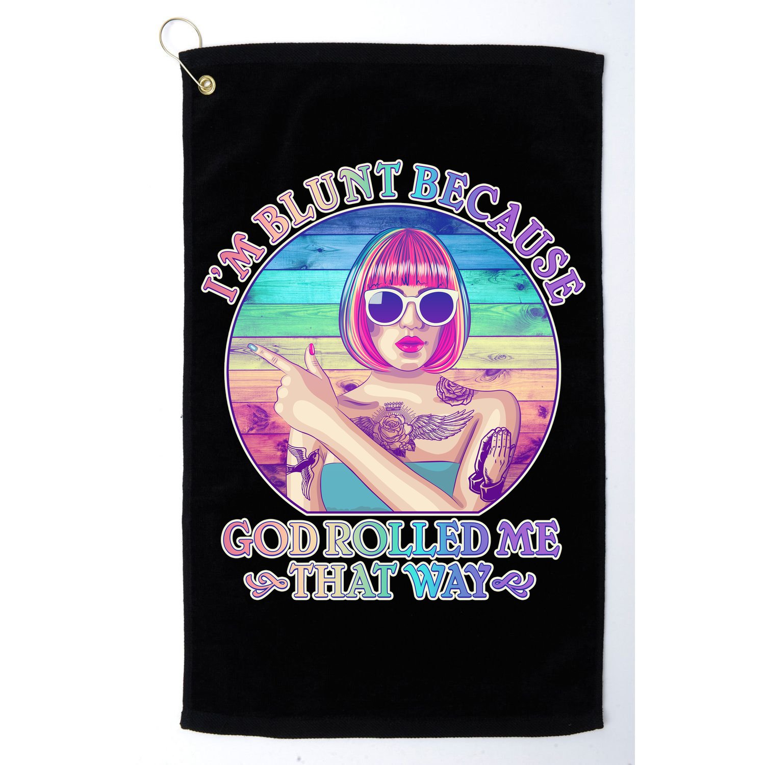 I'm Blunt Because God Rolled Me That Way Retro Tattoo Golf Towel