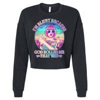 I'm Blunt Because God Rolled Me That Way Retro Tattoo Cropped Pullover Crew