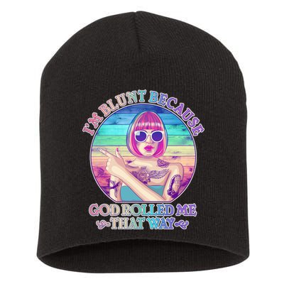 I'm Blunt Because God Rolled Me That Way Retro Tattoo Short Acrylic Beanie