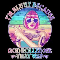 I'm Blunt Because God Rolled Me That Way Retro Tattoo Short Acrylic Beanie