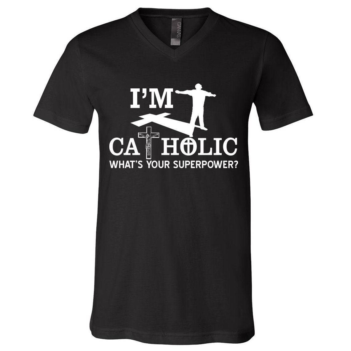 I'm Catholic Whats Your Superpower? V-Neck T-Shirt