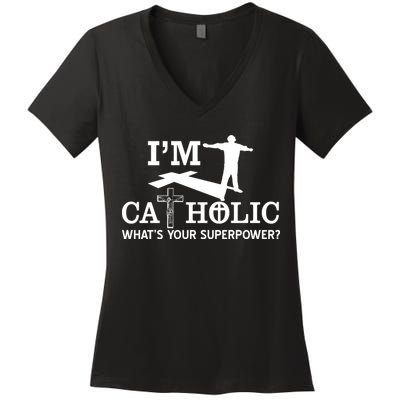 I'm Catholic Whats Your Superpower? Women's V-Neck T-Shirt