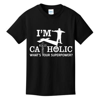 I'm Catholic Whats Your Superpower? Kids T-Shirt