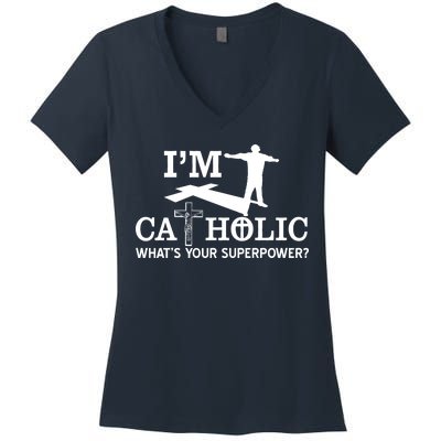 I'm Catholic Whats Your Superpower? Women's V-Neck T-Shirt