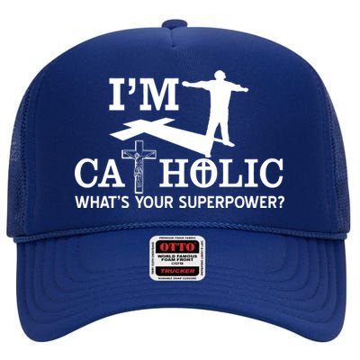 I'm Catholic Whats Your Superpower? High Crown Mesh Back Trucker Hat