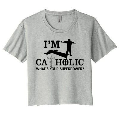 I'm Catholic Whats Your Superpower? Women's Crop Top Tee