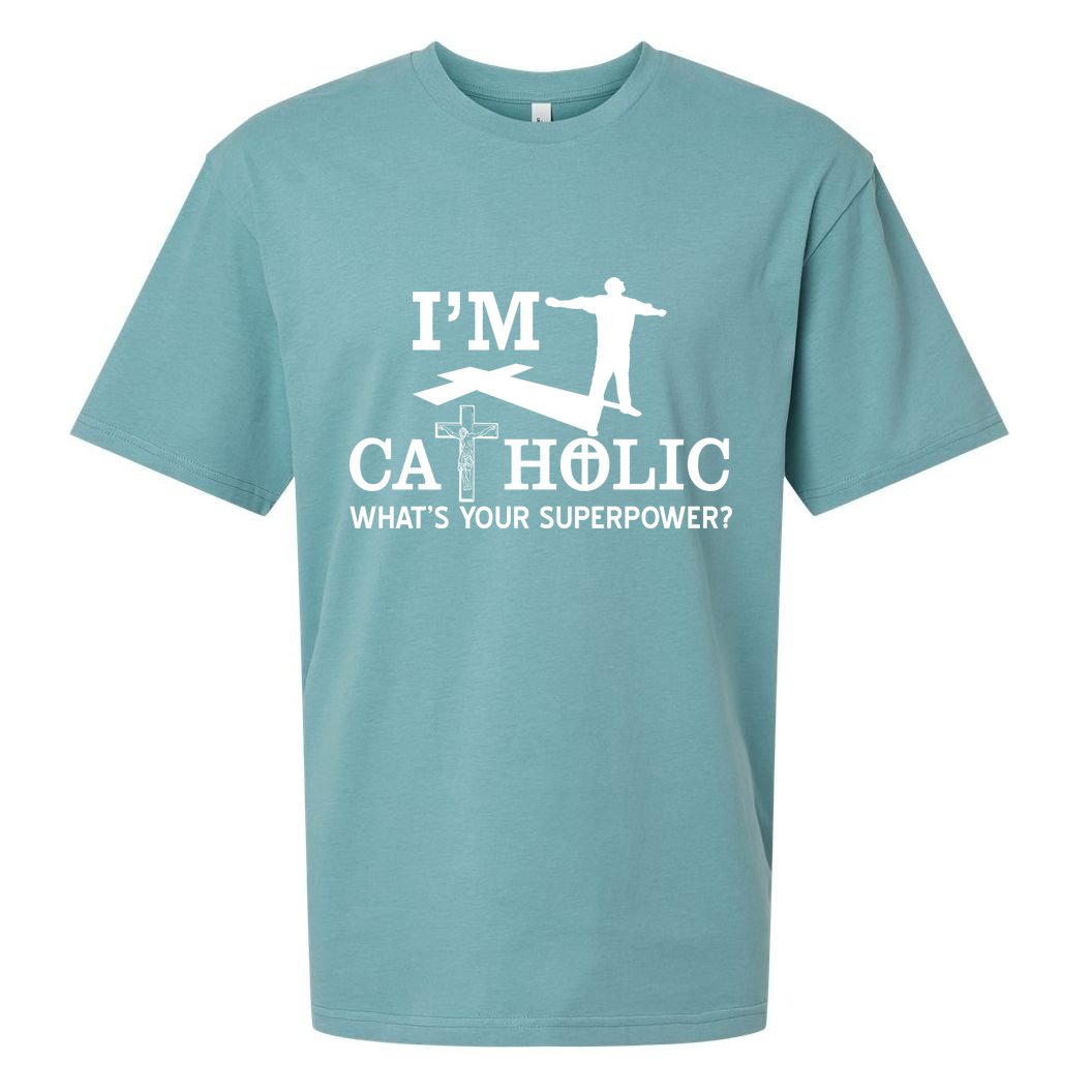 I'm Catholic Whats Your Superpower? Sueded Cloud Jersey T-Shirt