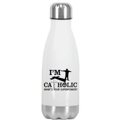 I'm Catholic Whats Your Superpower? Stainless Steel Insulated Water Bottle