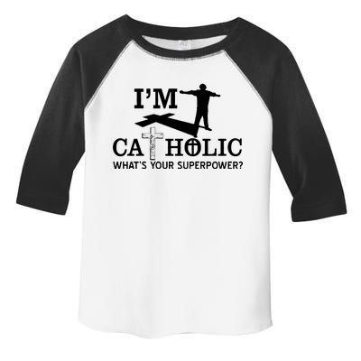 I'm Catholic Whats Your Superpower? Toddler Fine Jersey T-Shirt