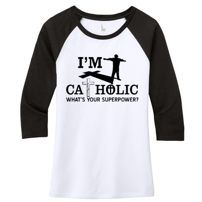 I'm Catholic Whats Your Superpower? Women's Tri-Blend 3/4-Sleeve Raglan Shirt