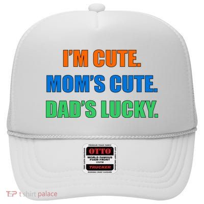 I'm Cute Mom's Cute Dad's Lucky High Crown Mesh Back Trucker Hat