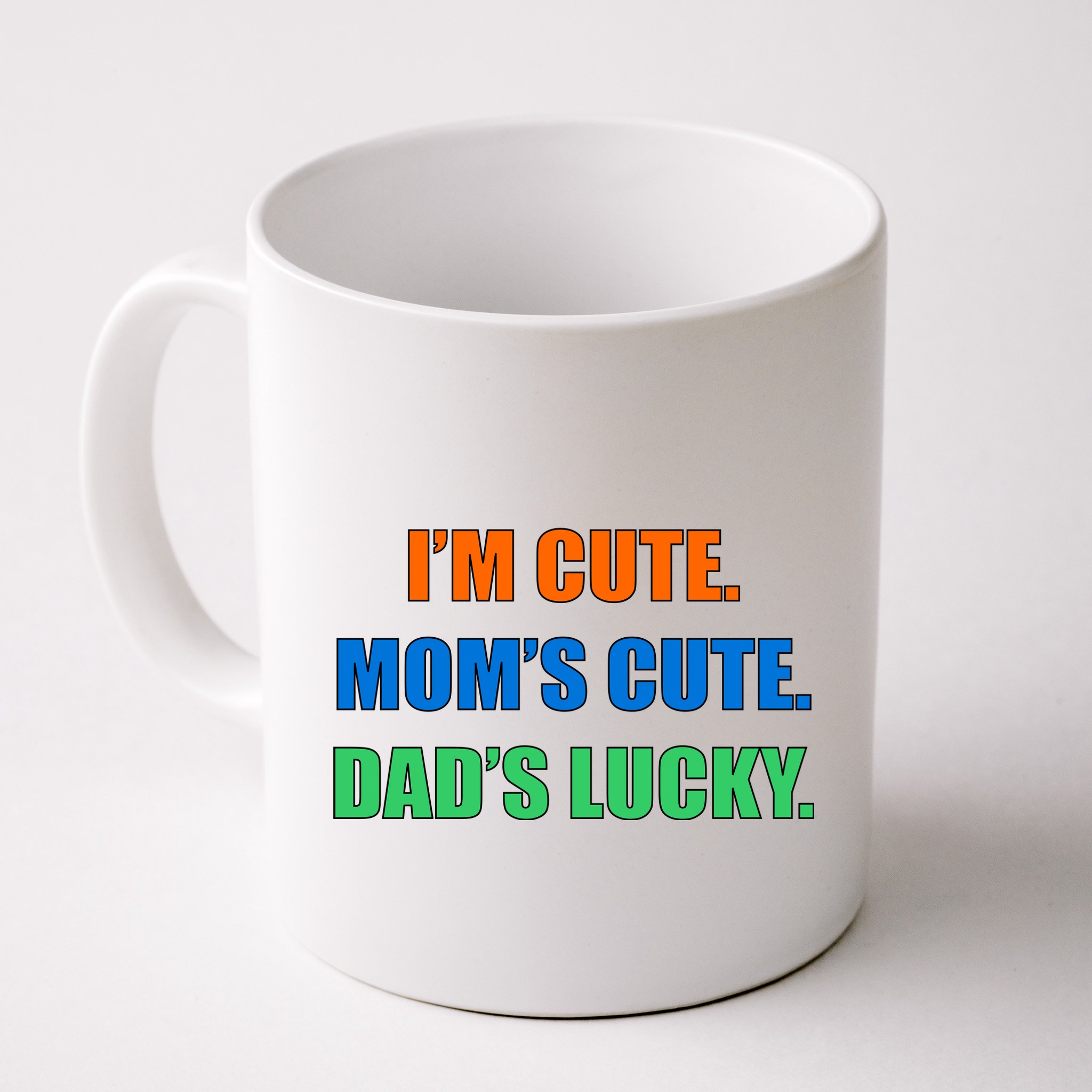 I'm Cute Mom's Cute Dad's Lucky Mug