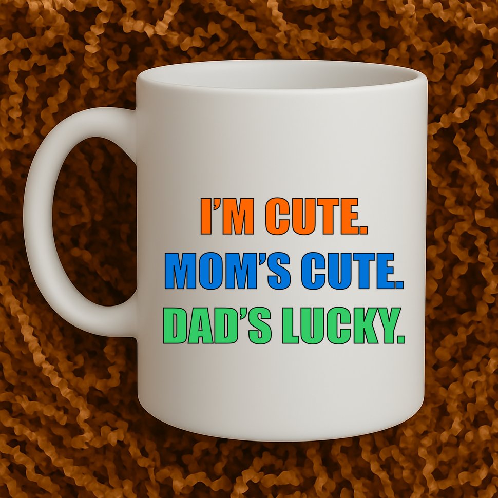 I'm Cute Mom's Cute Dad's Lucky Mug